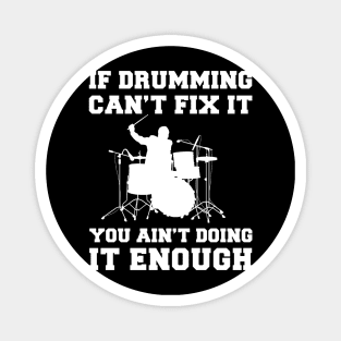 "Drumming Fixes Everything T-Shirt" Magnet